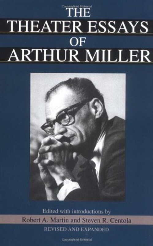 Book cover for "The Theater Essays Of Arthur Miller" by Arthur Miller