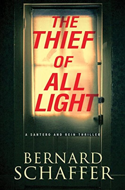 Book cover for "The Thief of All Light" by Bernard Schaffer