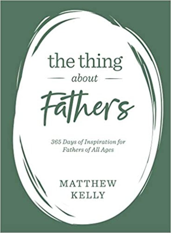 Book cover for "The Thing About Fathers" by Matthew Kelly
