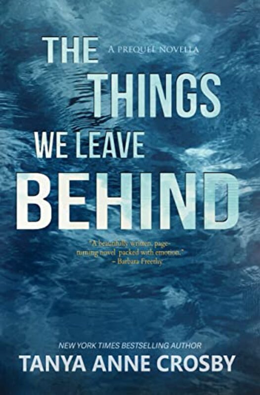 Book cover for "The Things We Leave Behind" by Tanya Anne Crosby