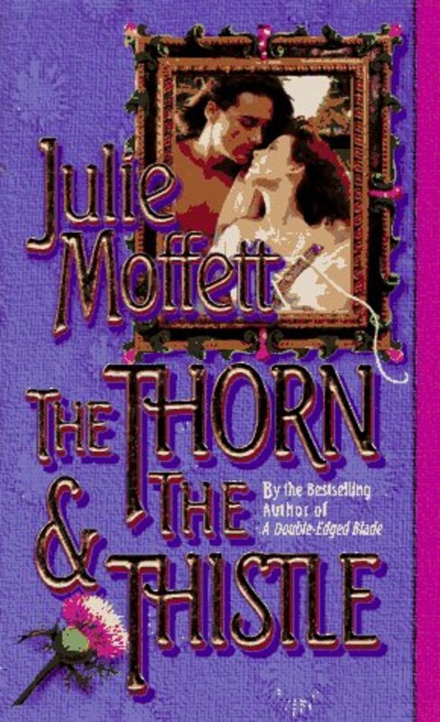 Book cover for "The Thorn & the Thistle" by Julie Moffett