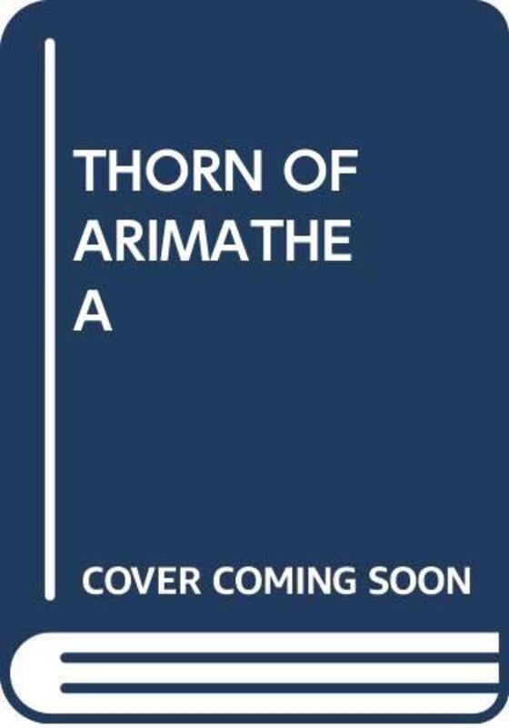 Book cover for "The Thorn Of Arimathea" by Frank G Slaughter