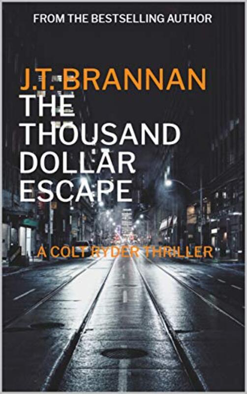Book cover for "The Thousand Dollar Escape" by JT Brannan
