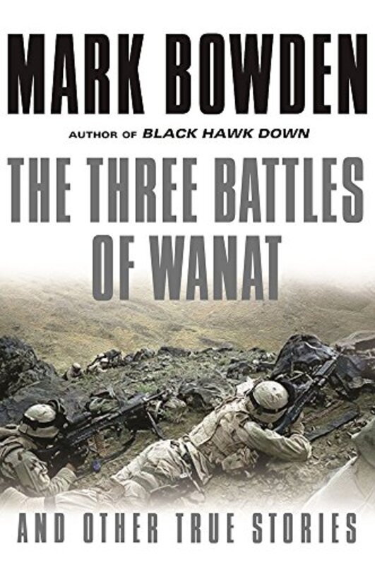 Book cover for "The Three Battles of Wanat" by Mark Bowden