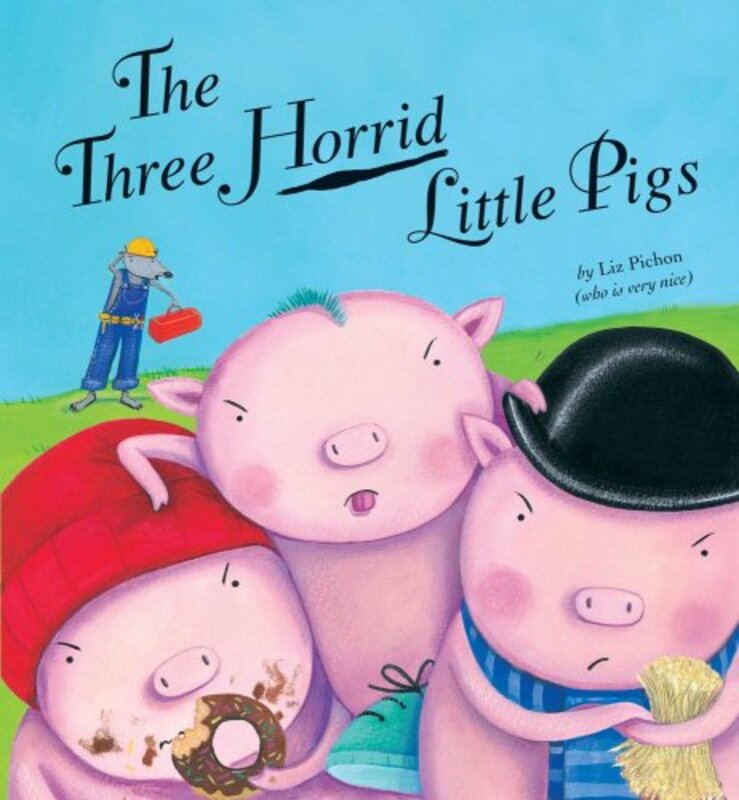 Book cover for "The Three Horrid Little Pigs" by Liz Pichon