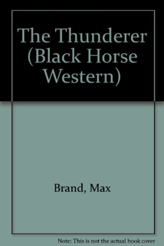 Book cover for "The Thunderer" by Max Brand