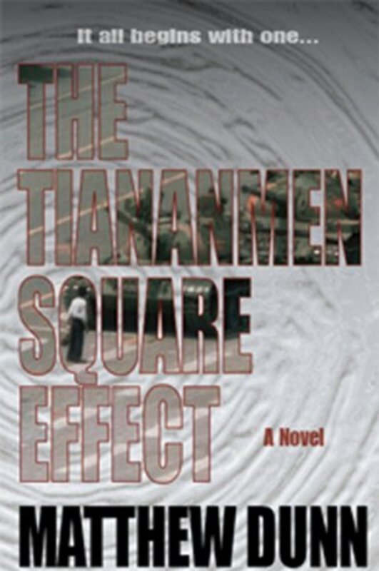 Book cover for "The Tiananmen Square Effect" by Matthew Dunn