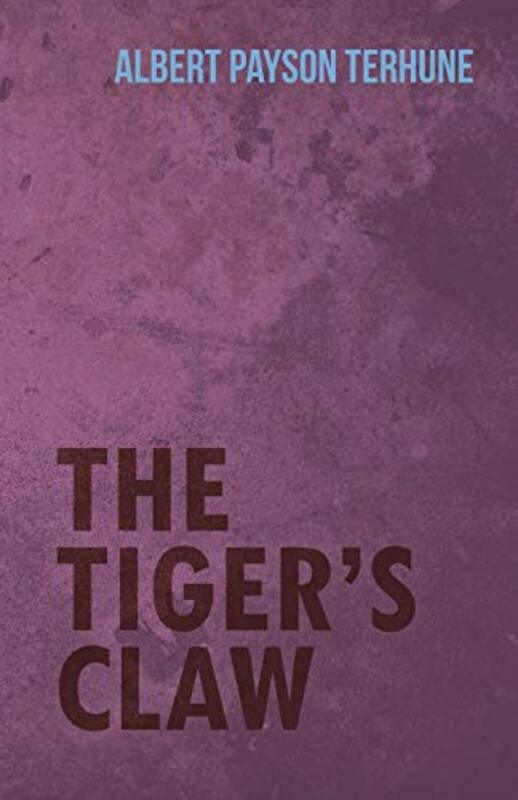 Book cover for "The Tiger's Claw" by Albert Payson Terhune