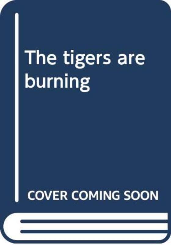 Book cover for "The Tigers Are Burning" by Martin Caidin