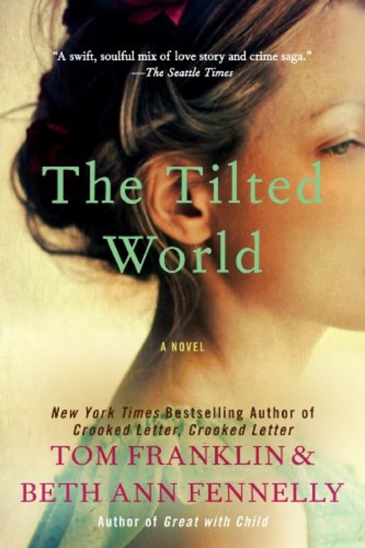 Book cover for "The Tilted World" by Tom Franklin