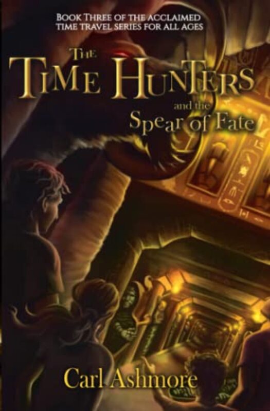 Book cover for "The Time Hunters and the Spear of Fate" by Carl Ashmore