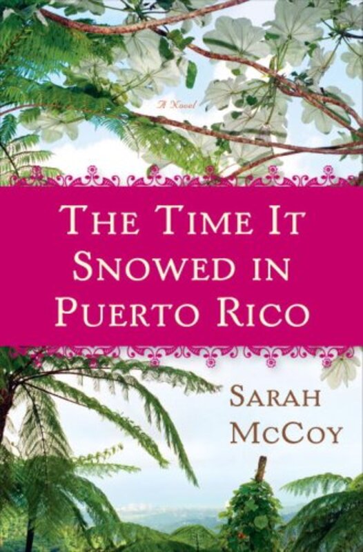 Book cover for "The Time It Snowed in Puerto Rico" by Sarah McCoy