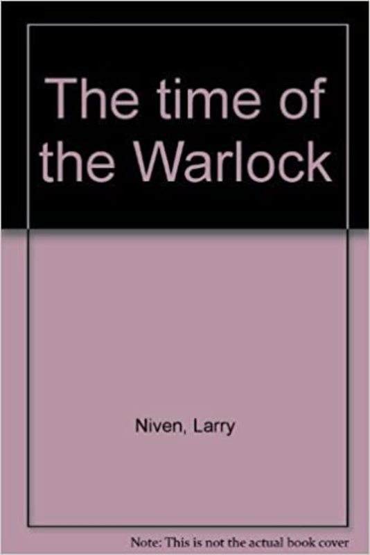 Book cover for "The Time of the Warlock" by Larry Niven