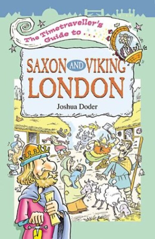 Book cover for "The Timetraveller's Guide to Saxon and Viking London" by Joshua Doder