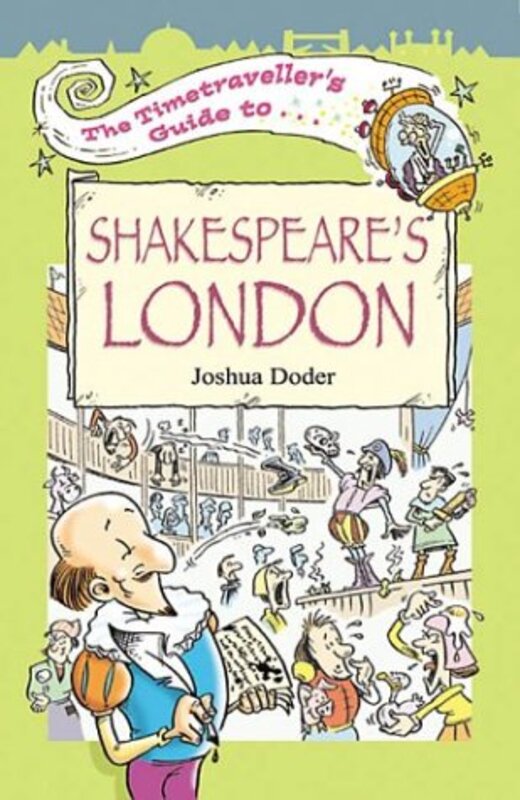 Book cover for "The Timetraveller's Guide to Shakespeare's London" by Joshua Doder