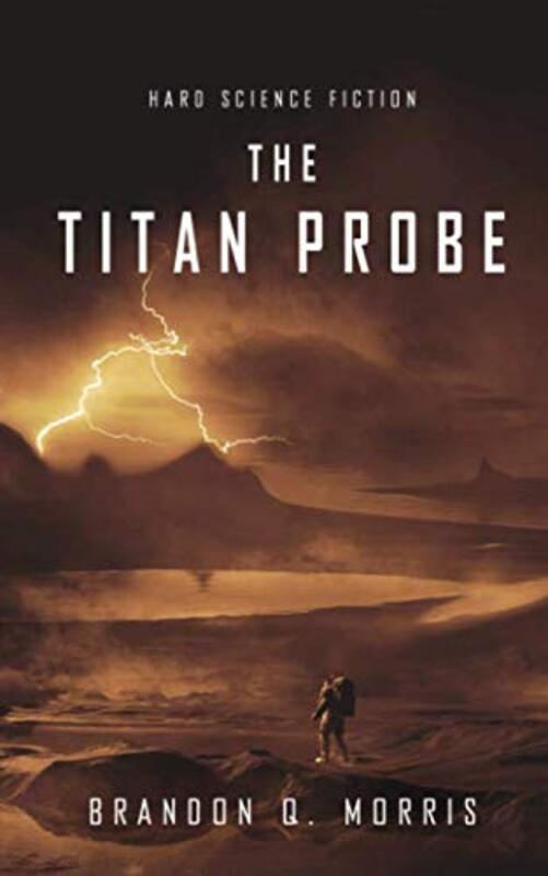 Book cover for "The Titan Probe" by Brandon Q Morris