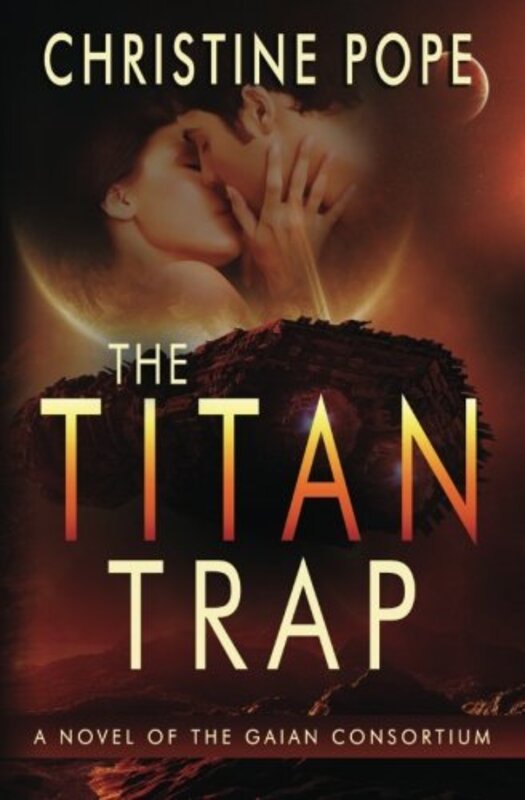 Book cover for "The Titan Trap" by Christine Pope