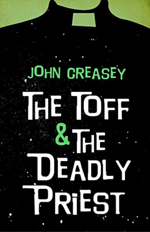 Book cover for "The Toff and the Curate / The Toff and the Deadly Parson / The Toff and the Deadly Priest" by John Creasey