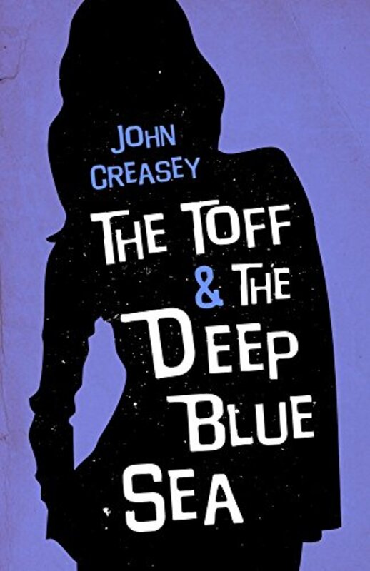 Book cover for "The Toff and the Deep Blue Sea" by John Creasey