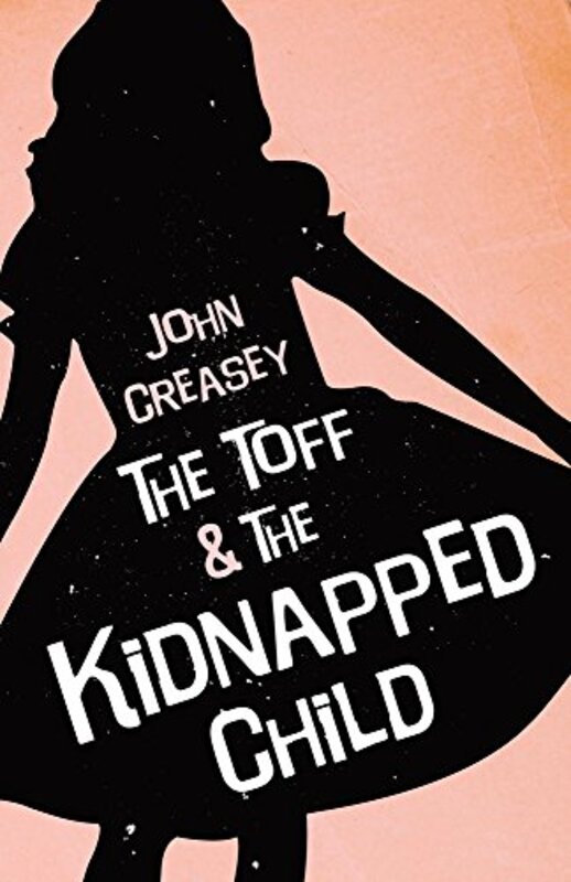 Book cover for "The Toff and the Kidnapped Child" by John Creasey