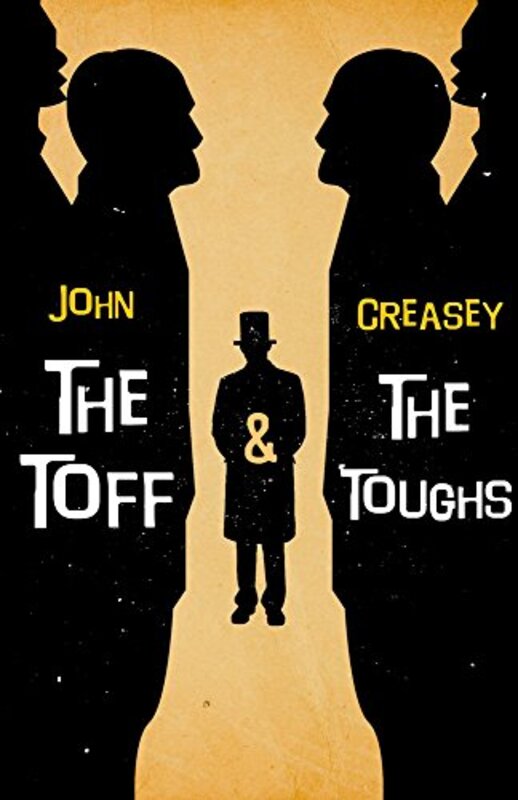 Book cover for "The Toff and the Toughs / The Toff and the Teds" by John Creasey