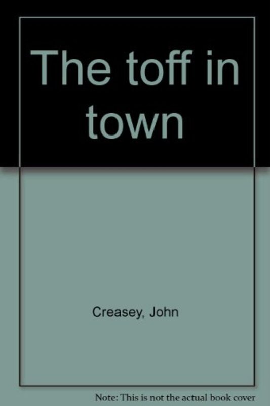 Book cover for "The Toff in Town" by John Creasey