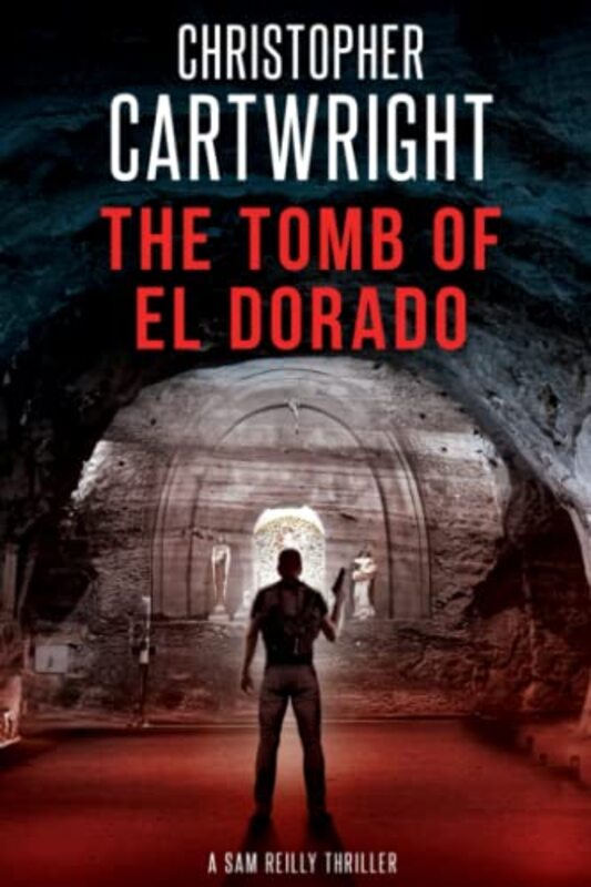 Book cover for "The Tomb of El Dorado" by Christopher Cartwright