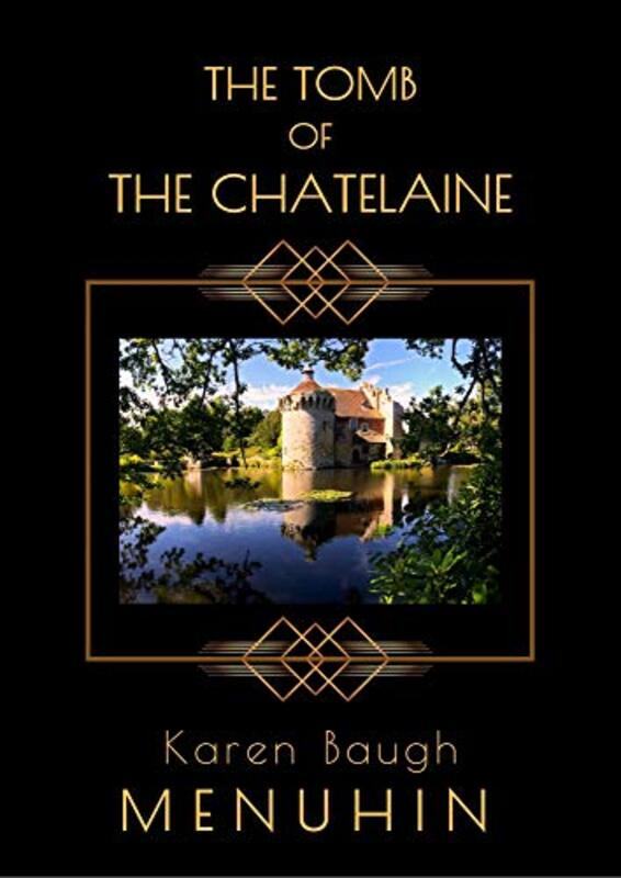 Book cover for "The Tomb of the Chatelaine" by Karen Baugh Menuhin