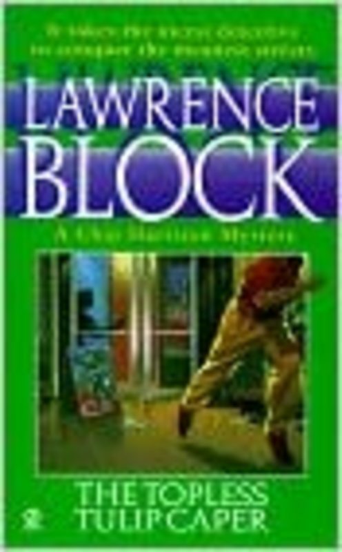 Book cover for "The Topless Tulip Caper" by Lawrence Block