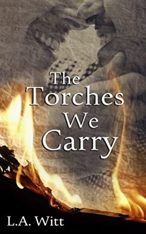 Book cover for "The Torches We Carry" by LA Witt