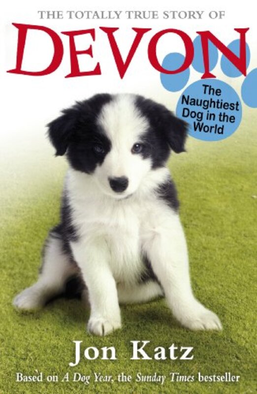 Book cover for "The Totally True Story of Devon, the Naughtiest Dog in the World." by Jon Katz