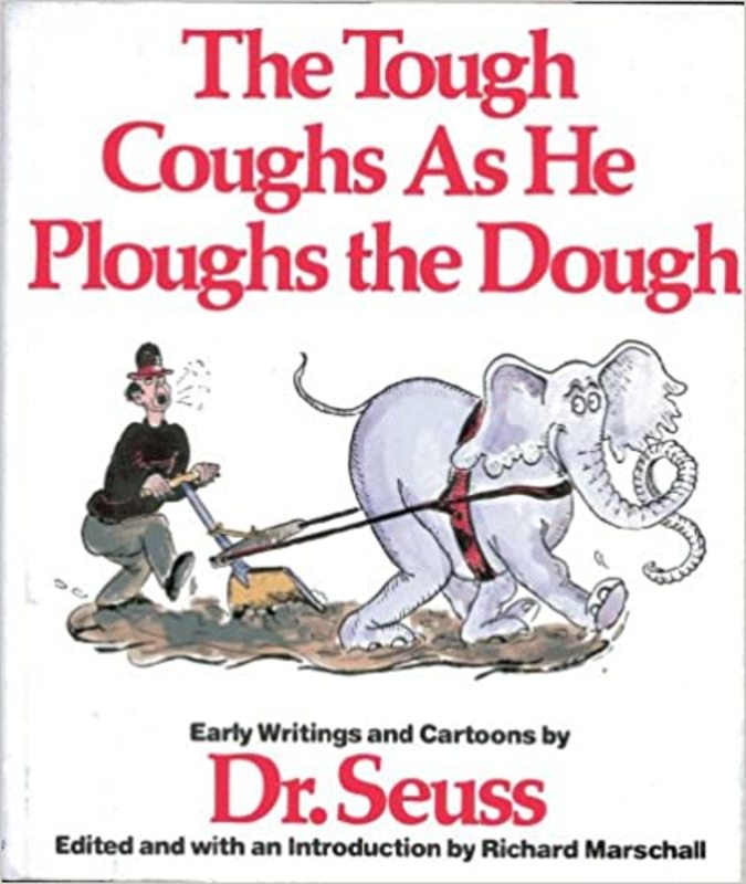 Book cover for "The Tough Coughs As He Ploughs the Dough" by Dr. Seuss