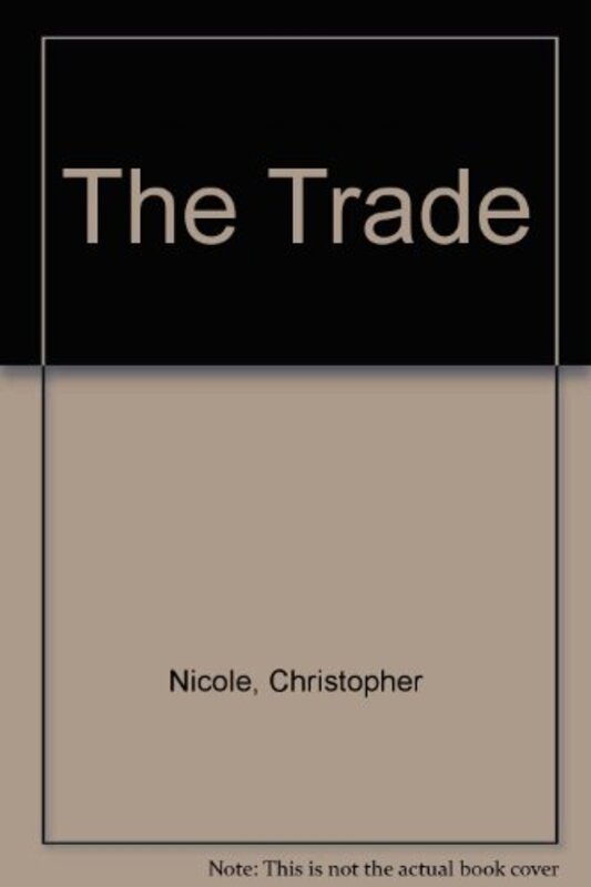Book cover for "The Trade" by Christopher Nicole