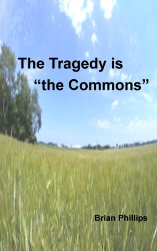 Book cover for "The Tragedy is the Commons" by Brian Phillips