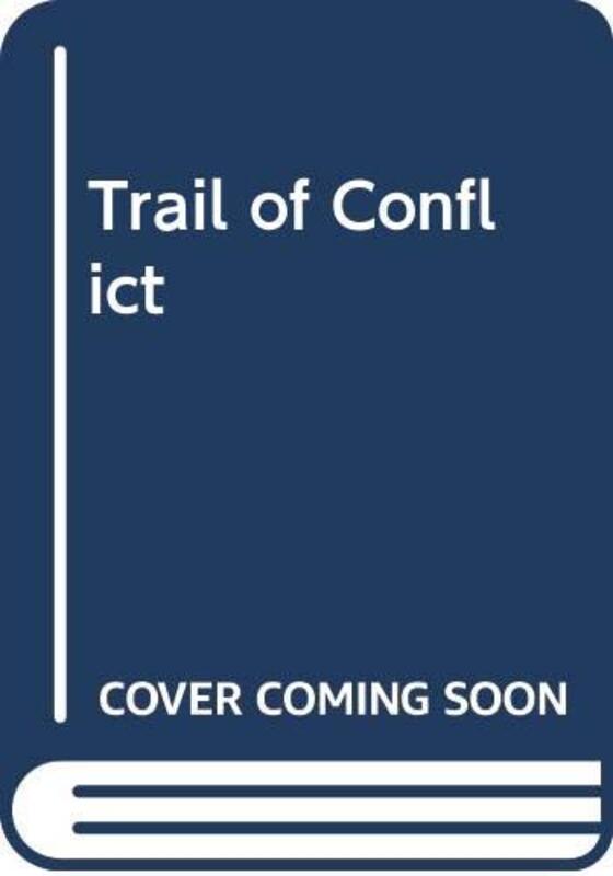 Book cover for "The Trail of Conflict" by Emilie Loring