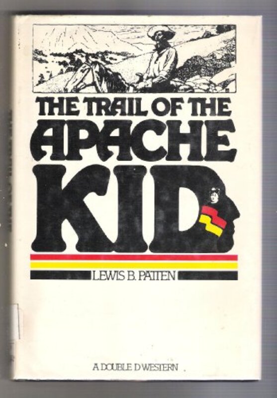 Book cover for "The Trail of the Apache Kid" by Lewis B Patten