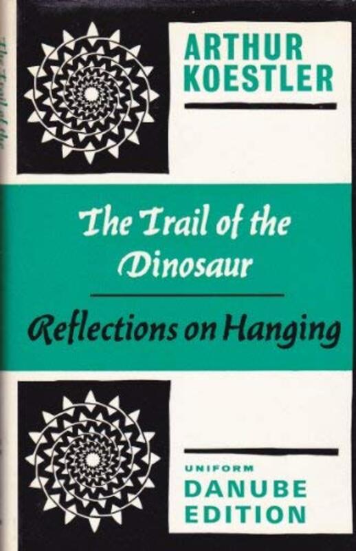 Book cover for "The Trail of the Dinosaur" by Arthur Koestler