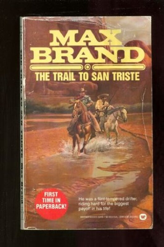 Book cover for "The Trail to San Triste" by Max Brand