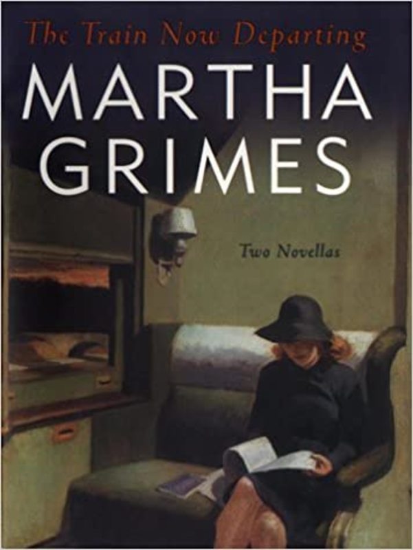 Book cover for "The Train Now Departing" by Martha Grimes