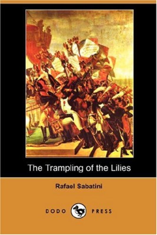 Book cover for "The Trampling of the Lilies" by Rafael Sabatini