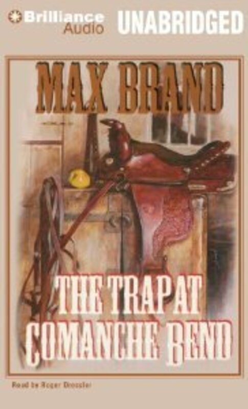 Book cover for "The Trap at Comanche Bend" by Max Brand