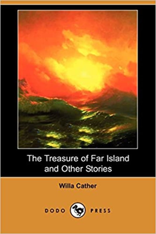 Book cover for "The Treasure of Far Island and Other Stories" by Willa Cather