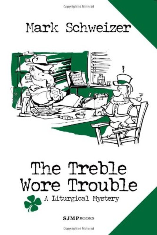 Book cover for "The Treble Wore Trouble" by Mark Schweizer