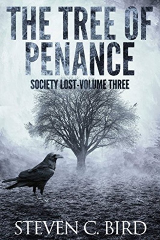 Book cover for "The Tree of Penance: Society Lost, Volume Three" by Steven C Bird
