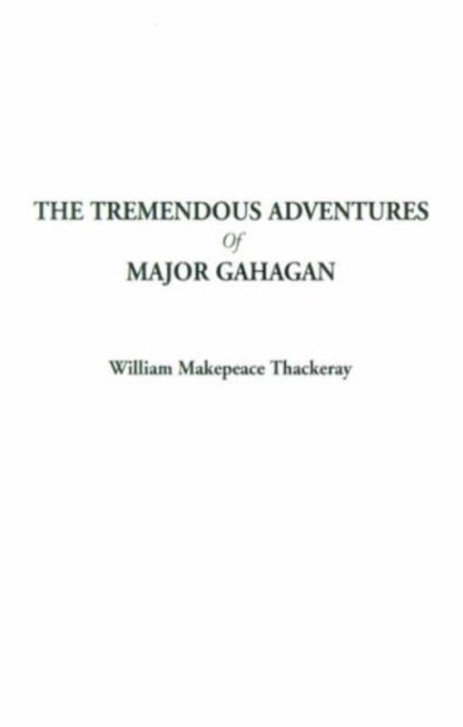 Book cover for "The Tremendous Adventures of Major Gahagan" by William Makepeace Thackeray