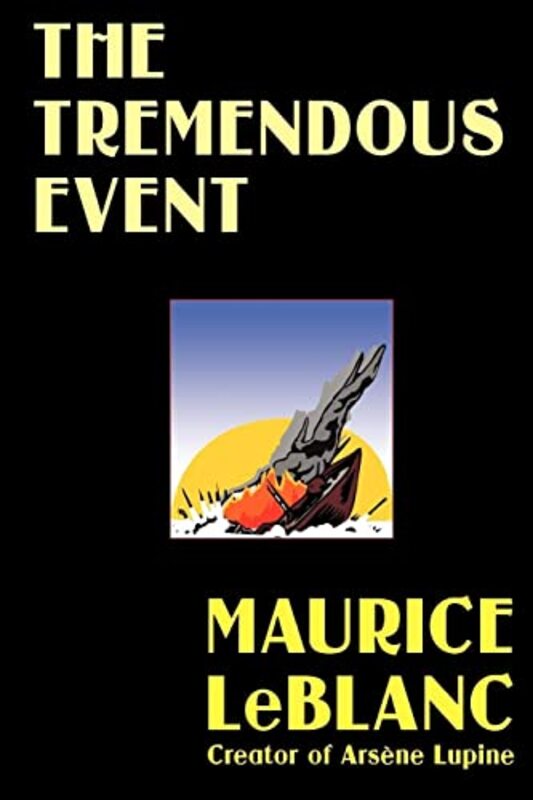 Book cover for "The Tremendous Event" by Maurice Leblanc