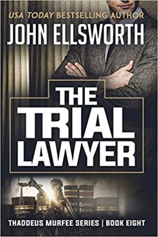 Book cover for "The Trial Lawyer" by John Ellsworth