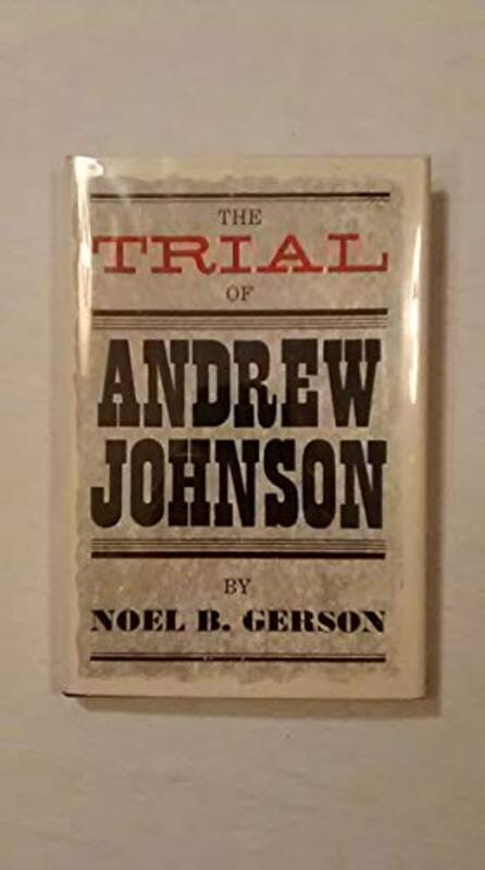 Book cover for "The Trial of Andrew Johnson" by Noel Gerson