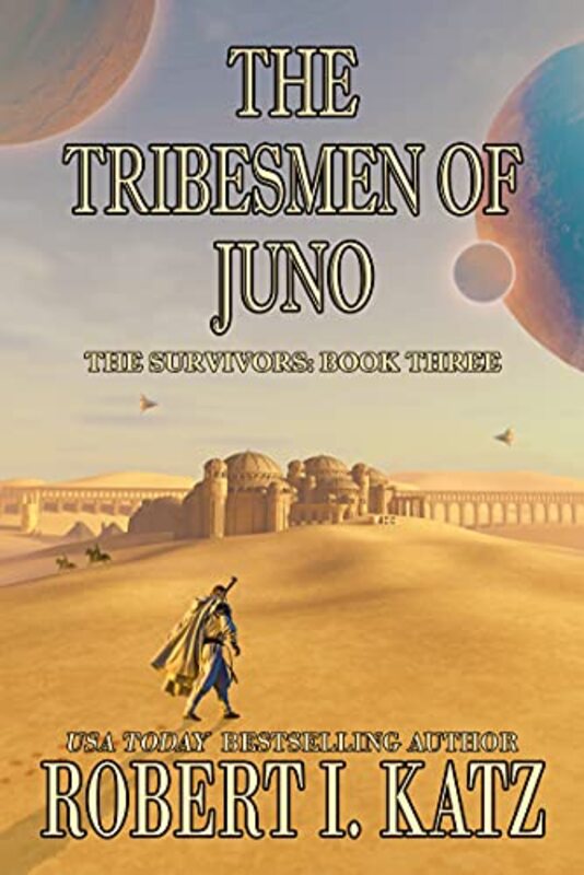 Book cover for "The Tribesmen of Juno" by Robert I Katz