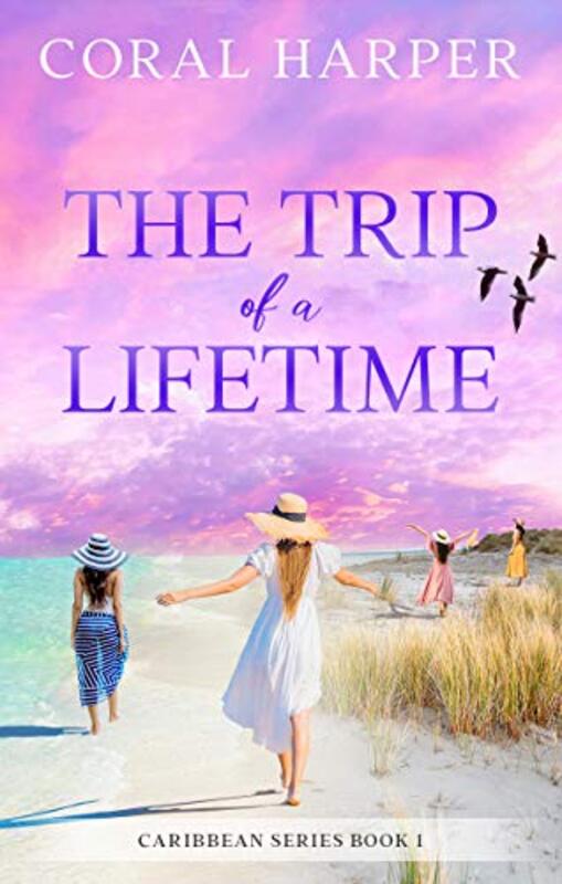 Book cover for "The Trip of a Lifetime, Part 1" by Coral Harper